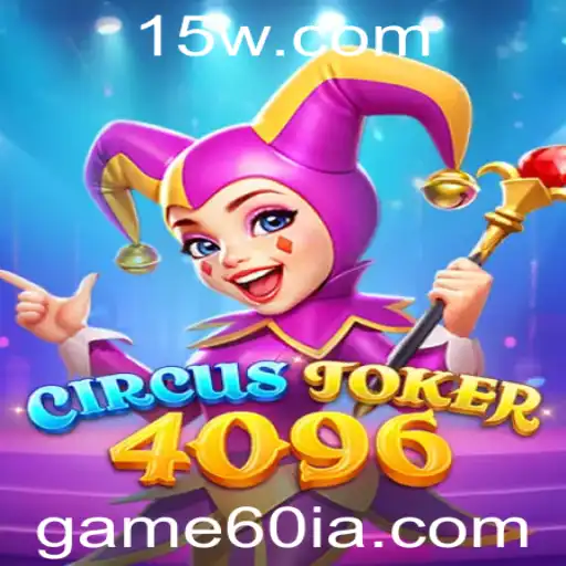 Descubra as Emoções de CircusJoker4096: O Jogo Que Está Conquistando o Mundo